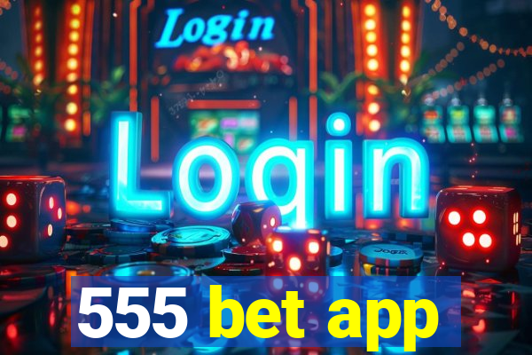 555 bet app